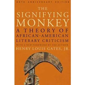 The Signifying Monkey: A Theory of African American Literary Criticism, Paperback - Henry Louis Gates Jr imagine