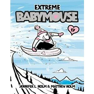 Extreme Babymouse, Paperback - Jennifer L. Holm imagine