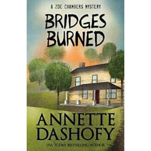 Bridges Burned, Paperback - Annette Dashofy imagine