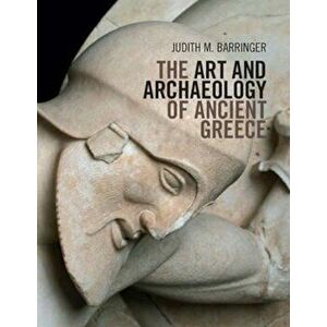 Art and Archaeology of Ancient Greece, Paperback - Judith M Barringer imagine