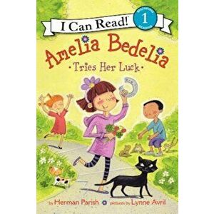 Amelia Bedelia Tries Her Luck, Paperback - Herman Parish imagine
