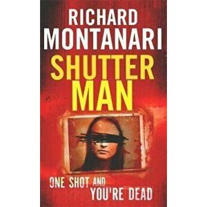 Shutter Man, Paperback - Richard Montanari imagine