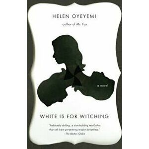 White Is for Witching, Paperback - Helen Oyeyemi imagine