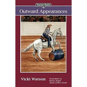 Sonrise Stable: Outward Appearances, Paperback - Vicki Watson imagine