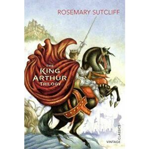 King Arthur Trilogy, Paperback - Rosemary Sutcliff imagine