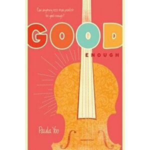 Good Enough, Paperback - Paula Yoo imagine