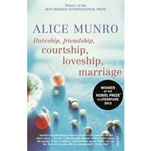 Hateship, Friendship, Courtship, Loveship, Marriage, Paperback - Alice Munro imagine