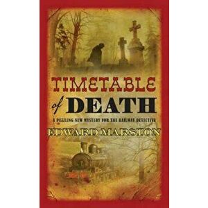 Timetable of Death, Paperback - Edward Marston imagine