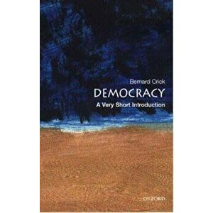 Democracy: A Very Short Introduction, Paperback - Bernard Crick imagine