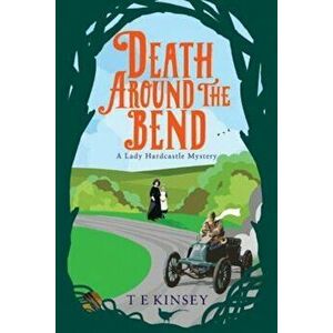Death Around the Bend, Paperback - T. E. Kinsey imagine