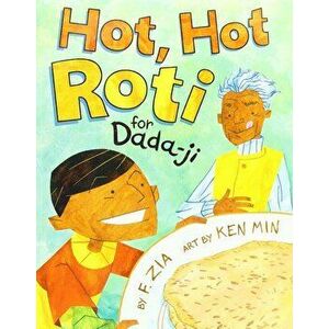 Hot, Hot Roti for Dada-Ji, Paperback - F. Zia imagine