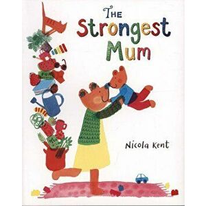 Strongest Mum, Paperback - Nicola Kent imagine