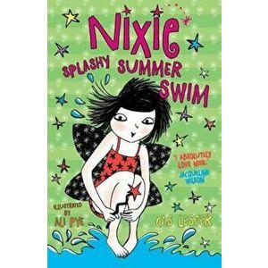 Nixie: Splashy Summer Swim, Paperback - Cas Lester imagine