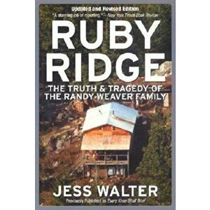 Ruby Ridge: The Truth and Tragedy of the Randy Weaver Family, Paperback - Jess Walter imagine