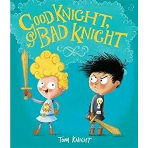 Good Knight, Bad Knight, Paperback imagine
