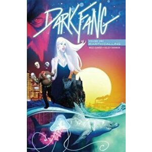 Dark Fang Volume 1: Earth Calling, Paperback - Miles Gunter imagine