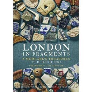 London in Fragments, Hardcover - Ted Sandling imagine