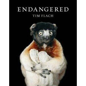 Endangered, Hardcover - Tim Flach imagine