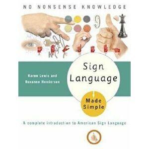 Sign Language Made Simple, Paperback - Karen Lewis imagine