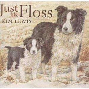 Just Like Floss, Paperback - Kim Lewis imagine