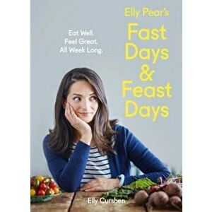 Elly Pear's Fast Days and Feast Days, Hardcover - Elly Curshen imagine