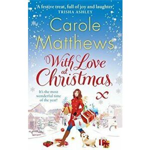 With Love at Christmas, Paperback - Carole Matthews imagine