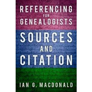 Referencing for Genealogists, Paperback - Ian Macdonald imagine