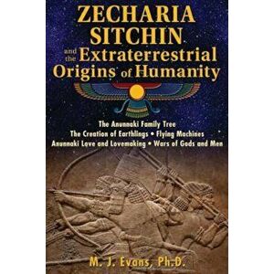 Zecharia Sitchin and the Extraterrestrial Origins of Humanity, Paperback - M. J. Evans imagine
