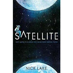 Satellite, Paperback - Nick Lake imagine
