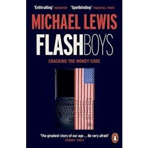 Flash Boys, Paperback - Michael Lewis imagine