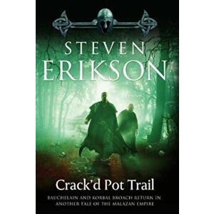Crack'd Pot Trail: A Malazan Tale of Bauchelain and Korbal Broach, Paperback - Steven Erikson imagine