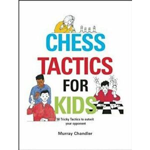 Chess Tactics for Kids, Hardcover - Murray Chandler imagine
