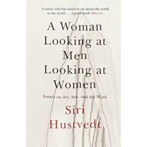 Woman Looking at Men Looking at Women, Paperback - Siri Hustvedt imagine