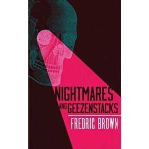 Nightmares and Geezenstacks, Paperback - Fredric Brown imagine