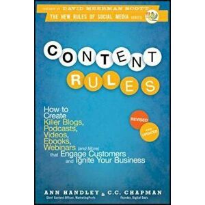 Content Rules: How to Create Killer Blogs, Podcasts, Videos, eBooks, Webinars (and More) That Engage Customers and Ignite Your Busine, Paperback - Ann imagine