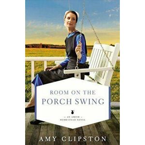 Room on the Porch Swing, Paperback - Amy Clipston imagine