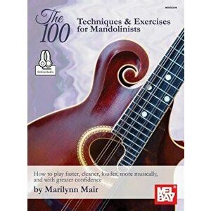 The 100-Techniques & Exercises for Mandolinists, Paperback - Mair Marilynn imagine