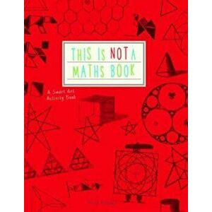 This is Not a Maths Book, Paperback - Anna Weltman imagine