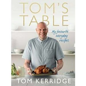 Tom's Table, Hardcover - Tom Kerridge imagine