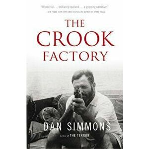 The Crook Factory, Paperback - Dan Simmons imagine