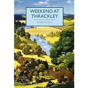 Weekend at Thrackley, Paperback - Alan Melville imagine