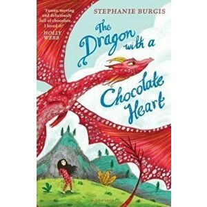 Dragon with a Chocolate Heart, Paperback - Stephanie Burgis imagine