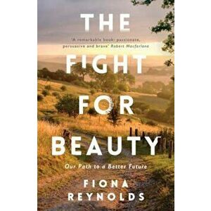 Fight for Beauty, Paperback - Fiona Reynolds imagine