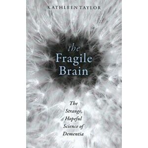 Fragile Brain, Hardcover - Kathleen Taylor imagine