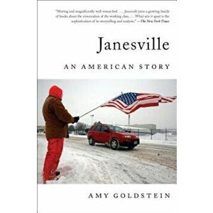 Janesville: An American Story, Paperback - Amy Goldstein imagine