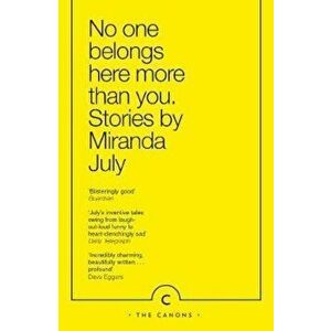 No One Belongs Here More Than You, Paperback - Miranda July imagine