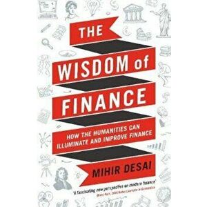 Wisdom of Finance, Paperback - Mihir Desai imagine