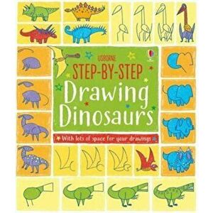 Step-by-Step Drawing Book Dinosaurs, Paperback - Fiona Watt imagine