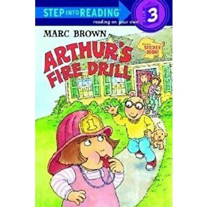 Arthur's Fire Drill 'With Two Full Pages of Peel-Off Stickers', Paperback - Marc Brown imagine