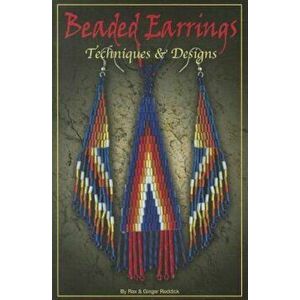 Beaded Earrings: Techniques & Design, Paperback - Rex Reddick imagine